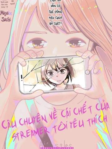 Câu Chuyện Về Cái Chết Của Streamer Tôi Yêu Thích