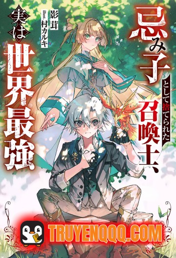 Triệu Hồi Sư Bị Ruồng Bỏ, Thực Ra Là Kẻ Mạnh Nhất Thế Giới