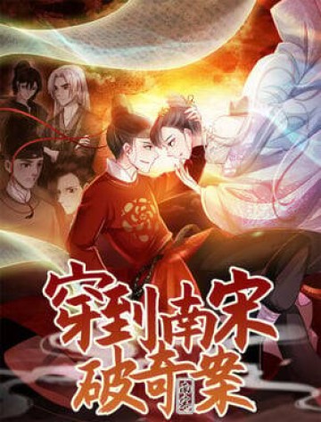 Xuyên Đến Nam Tống Phá Kỳ Án