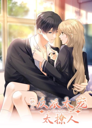 Xuyên Nhanh : Nhân Vật Phản Diện Quá Nuông Chiều Ta